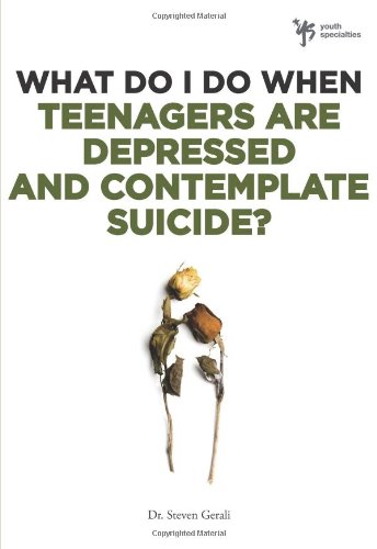 Teenagers Are Depressed and Contemplating Suicide?   2010 9780310291961 Front Cover