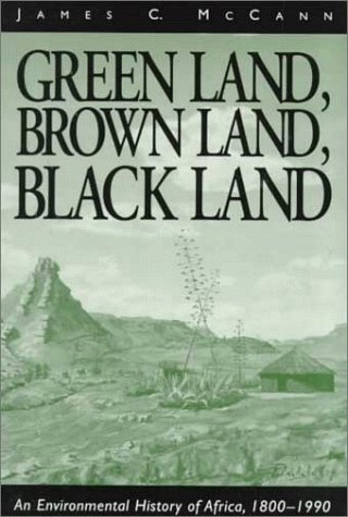 Green Land, Brown Land, Black Land An Environmental History of Africa, 1800-1990  1999 9780325000961 Front Cover