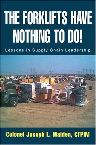 Forklifts Have Nothing to Do! Lessons in Supply Chain Leadership N/A 9780595294961 Front Cover