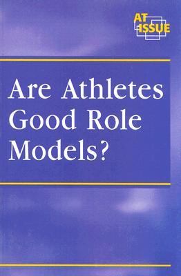 Are Athletes Good Role Models?   2005 9780737726961 Front Cover