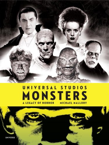 Universal Studios Monsters A Legacy of Horror  2009 9780789318961 Front Cover