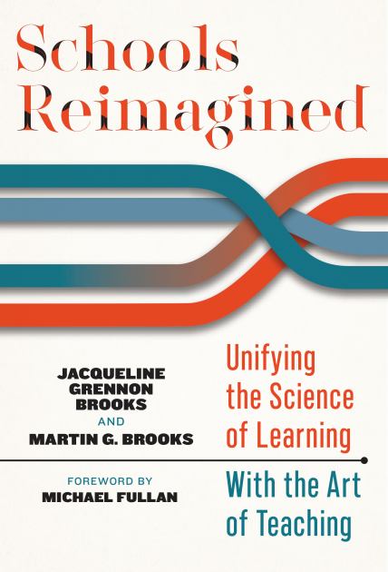 Schools Reimagined Unifying the Science of Learning with the Art of Teaching  2021 9780807764961 Front Cover