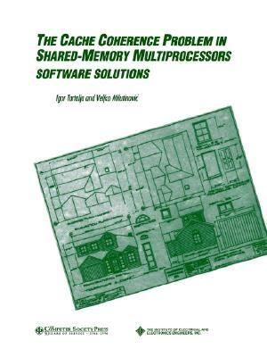 Cache Coherence Problem in Shared-Memory Multiprocessors Software Solutions  1996 9780818670961 Front Cover