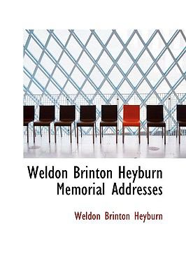 Weldon Brinton Heyburn Memorial Addresses N/A 9781110632961 Front Cover