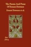 Poems and Prose of Ernest Dowson  N/A 9781406825961 Front Cover