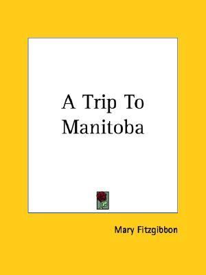 Trip to Manitoba  Reprint  9781419203961 Front Cover