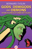 Gods, Demigods and Demons An Encyclopedia of Greek Mythology N/A 9781453272961 Front Cover