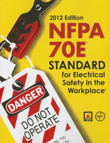 Nfpa 70e: Standard for Electrical Safety in the Workplace, 2012  2011 9781455900961 Front Cover
