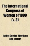 International Congress of Women Of 1899  N/A 9781458884961 Front Cover