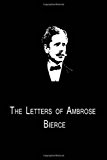 Letters of Ambrose Bierce  N/A 9781480014961 Front Cover