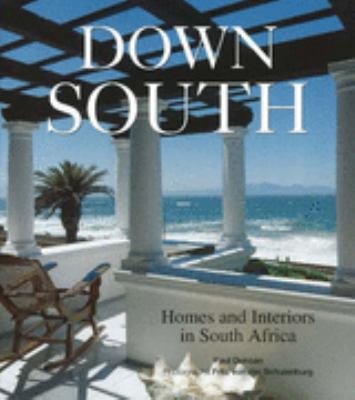 Down South - Homes and Interiors in S. A.   2005 9781868421961 Front Cover