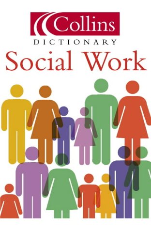 Social Work (Collins Dictionary Of...) N/A 9780007143962 Front Cover