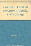 Pakistan : Land of Mystery, Tragedy and Courage N/A 9780030136962 Front Cover
