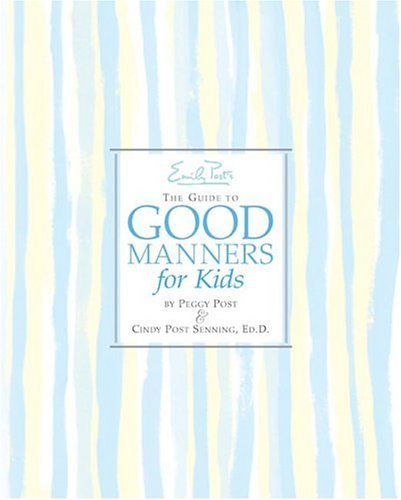Emily Post's the Guide to Good Manners for Kids   2004 9780060571962 Front Cover