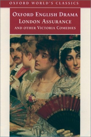 London Assurance and Other Victorian Comedies   2001 9780192832962 Front Cover