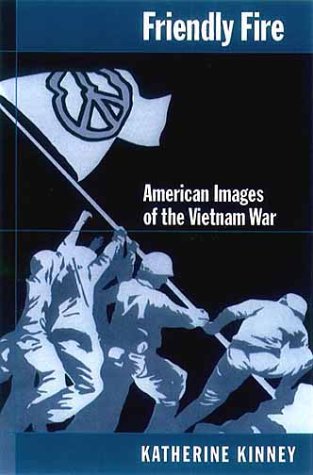 Friendly Fire American Images of the Vietnam War 10th 2000 9780195141962 Front Cover