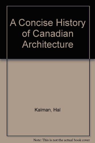 Concise History of Canadian Architecture   1994 9780195406962 Front Cover
