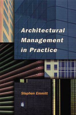 Architectural Management in Practice A Competitive Approach  1999 9780582356962 Front Cover