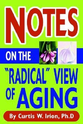 Notes on the Radical View of Aging  N/A 9780595242962 Front Cover