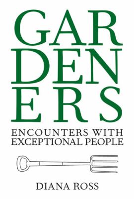 Gardeners Encounters with Exceptional People  2008 9780711228962 Front Cover