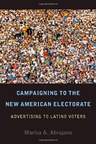 Campaigning to the New American Electorate Advertising to Latino Voters  2010 9780804768962 Front Cover