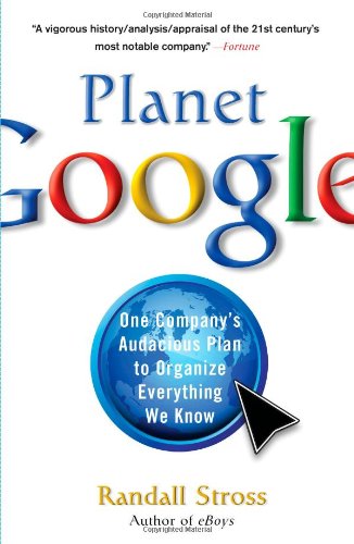 Planet Google One Company's Audacious Plan to Organize Everything We Know N/A 9781416546962 Front Cover