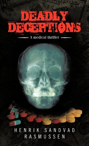 Deadly Deceptions: A Medical Thriller  2012 9781475956962 Front Cover