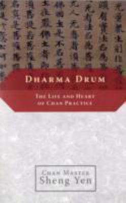 Dharma Drum The Life and Heart of Chan Pracice  2006 9781590303962 Front Cover
