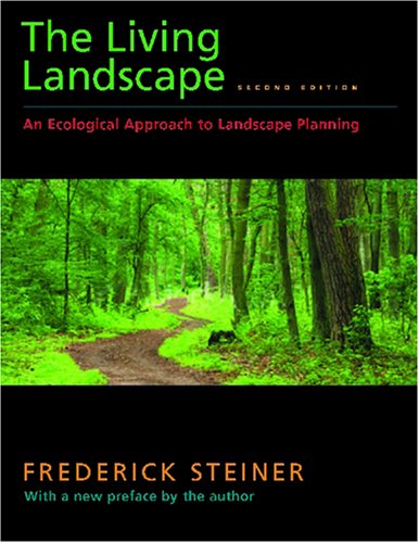 Living Landscape, Second Edition An Ecological Approach to Landscape Planning 2nd 2008 9781597263962 Front Cover