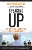 Speaking Up Surviving Executive Presentations  2013 9781609948962 Front Cover
