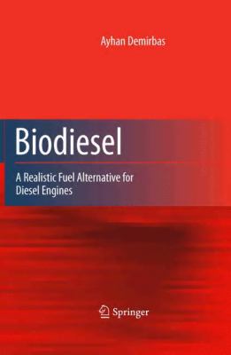 Biodiesel A Realistic Fuel Alternative for Diesel Engines  2008 9781849966962 Front Cover
