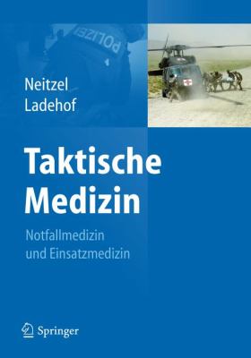 Taktische Medizin Notfallmedizin und Einsatzmedizin  2012 9783642206962 Front Cover