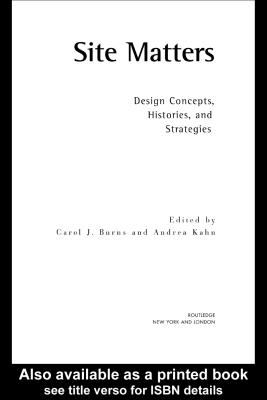 Site Matters Design Concepts, Histories and Strategies  2005 9780203997963 Front Cover