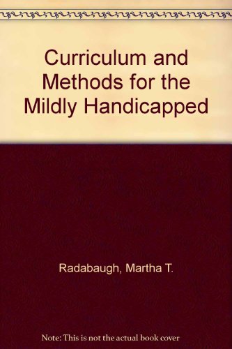 Curriculum and Methods for the Mildly Handicapped  1982 9780205076963 Front Cover