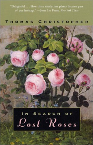 In Search of Lost Roses   2002 9780226105963 Front Cover