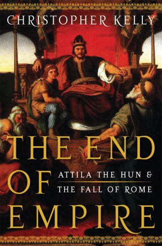 End of Empire Attila the Hun and the Fall of Rome  2009 9780393061963 Front Cover