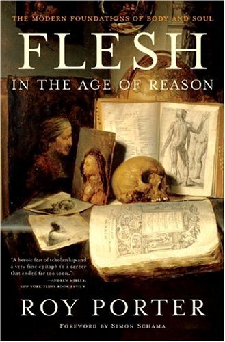 Flesh in the Age of Reason The Modern Foundations of Body and Soul N/A 9780393326963 Front Cover