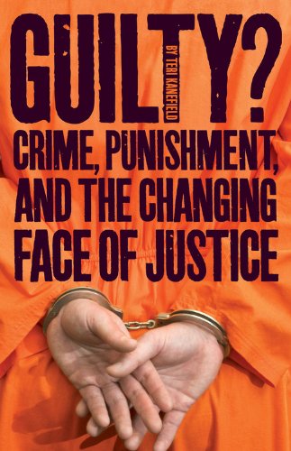 Guilty? Crime, Punishment, and the Changing Face of Justice  2014 9780544148963 Front Cover