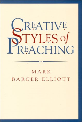 Creative Styles of Preaching   2000 9780664222963 Front Cover