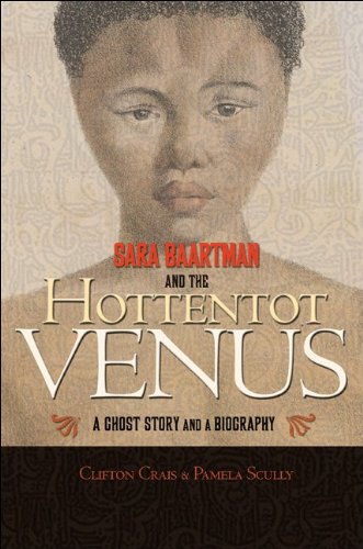 Sara Baartman and the Hottentot Venus A Ghost Story and a Biography  2008 9780691147963 Front Cover