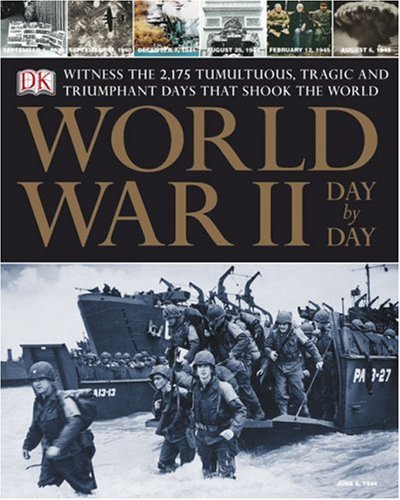 World War II Day by Day  2004 9780756602963 Front Cover