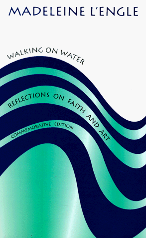Walking on Water Reflections on Faith and Art  1998 9780877888963 Front Cover