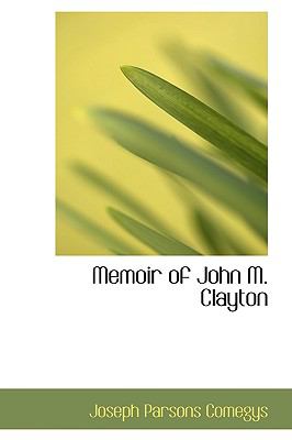 Memoir of John M Clayton N/A 9781103089963 Front Cover