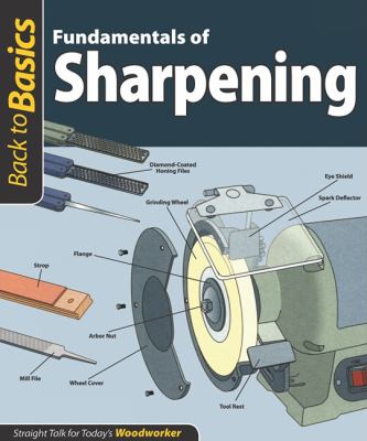 Fundamentals of Sharpening (Back to Basics) Straight Talk for Today's Woodworker  2010 9781565234963 Front Cover
