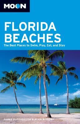 Florida Beaches The Best Places to Swim, Play, Eat, and Stay 3rd 2006 (Revised) 9781566914963 Front Cover