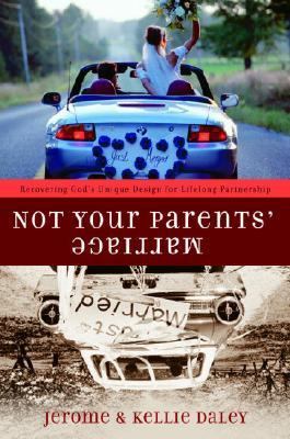 Not Your Parents' Marriage Bold Partnership for a New Generation  2006 9781578568963 Front Cover
