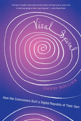 Viral Spiral How the Commoners Built a Digital Republic of Their Own  2008 9781595583963 Front Cover