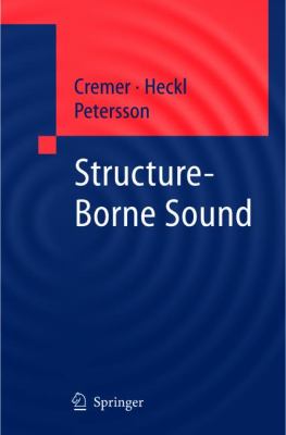 Structure-Borne Sound Structural Vibrations and Sound Radiation at Audio Frequencies 3rd 2005 (Revised) 9783540226963 Front Cover
