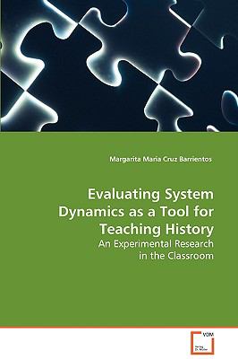 Evaluating System Dynamics As a Tool for Teaching History:   2008 9783639061963 Front Cover