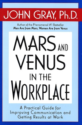Mars and Venus in the Workplace A Practical Guide for Improving Communication and Getting Results at Work  2002 9780060197964 Front Cover